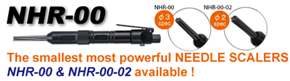 The smallest most powerful Needle Scalers NHR-00 & NHR-00-02 available. 